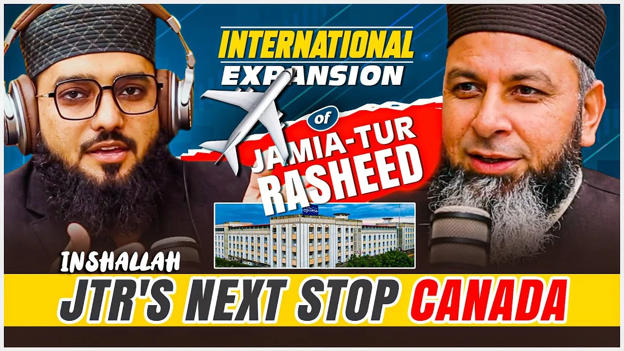 International Expansion Of Jamia Tur Rasheed | InshaAllah JTR Next Stop CANADA